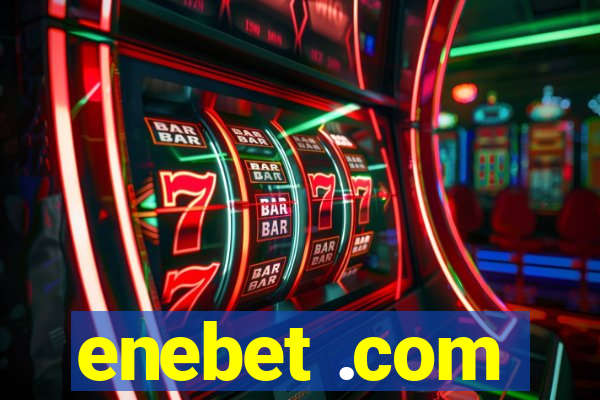 enebet .com