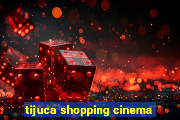 tijuca shopping cinema