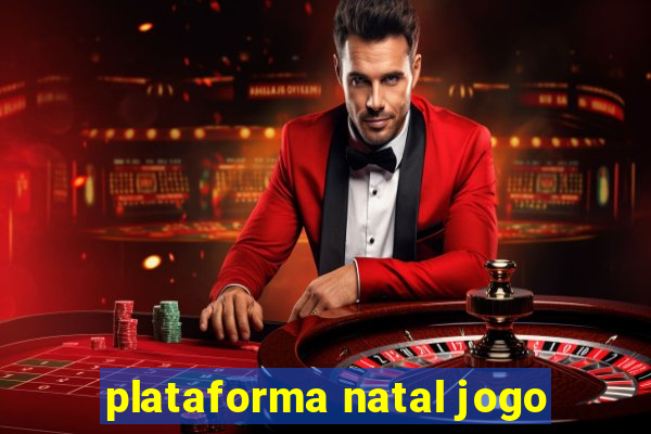 plataforma natal jogo