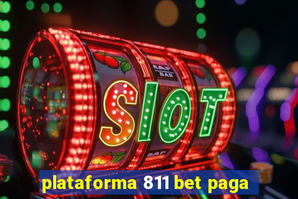 plataforma 811 bet paga