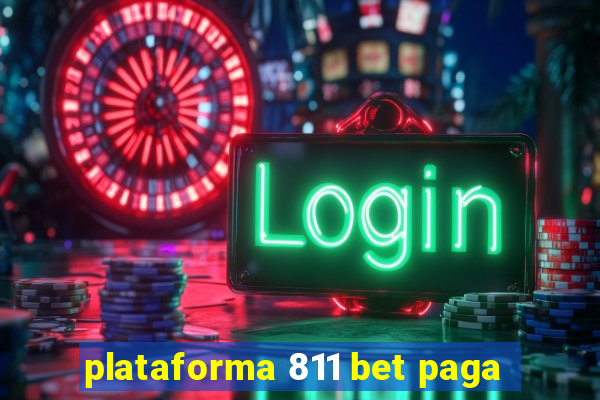 plataforma 811 bet paga