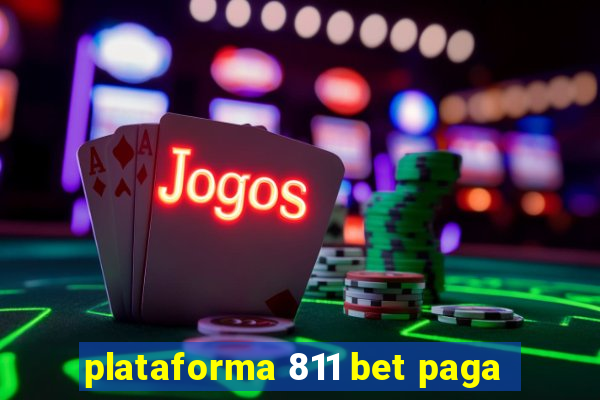 plataforma 811 bet paga