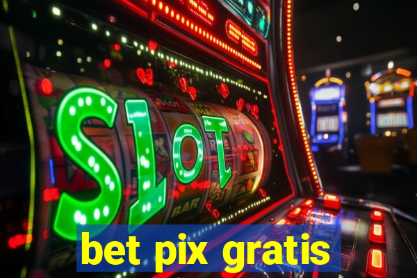 bet pix gratis