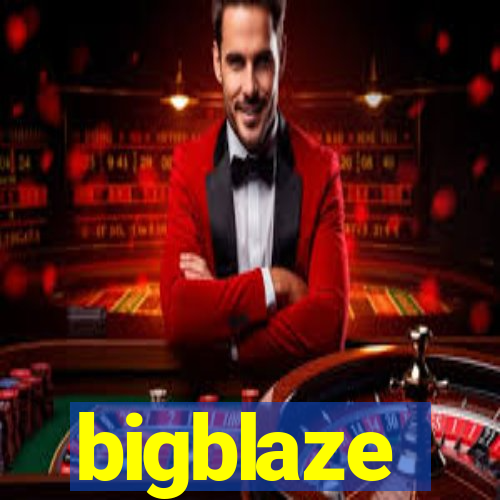 bigblaze