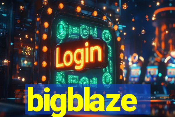 bigblaze