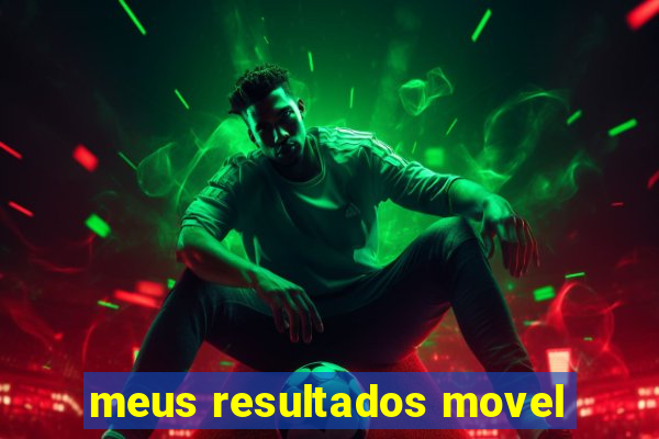 meus resultados movel