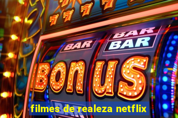 filmes de realeza netflix