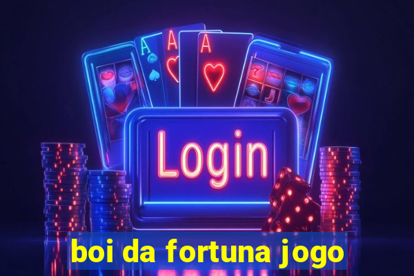 boi da fortuna jogo