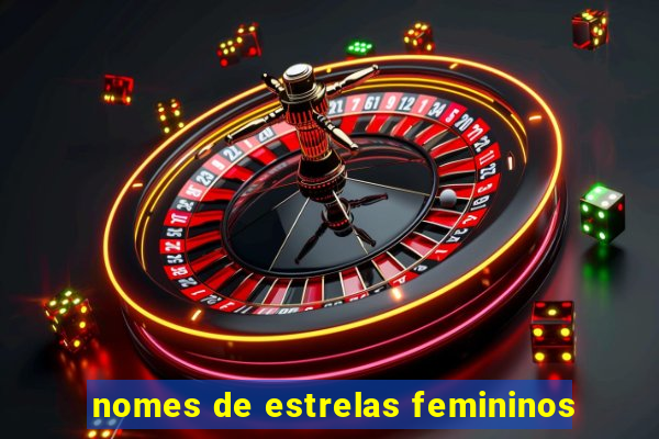 nomes de estrelas femininos