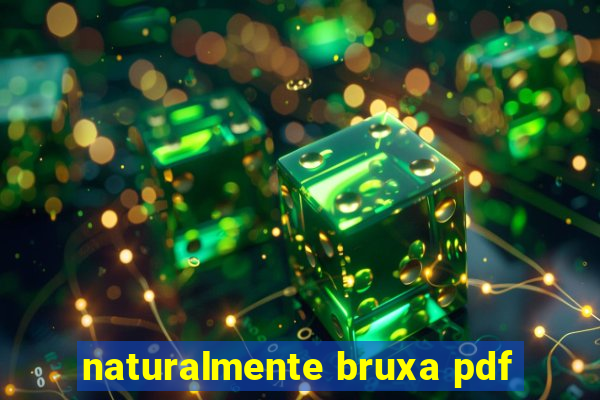 naturalmente bruxa pdf