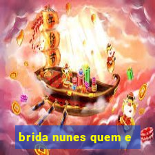 brida nunes quem e