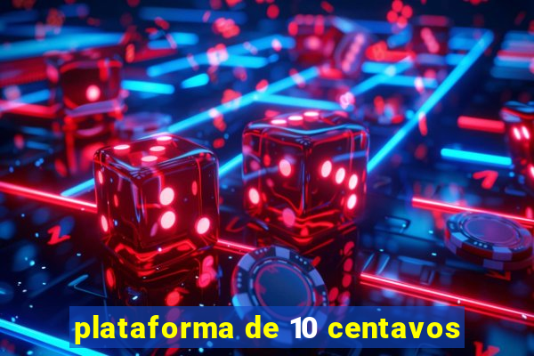 plataforma de 10 centavos