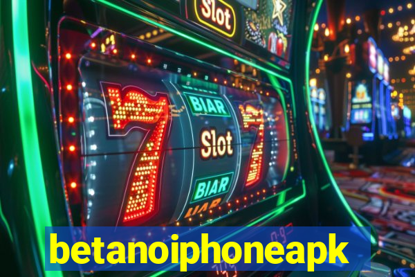 betanoiphoneapk