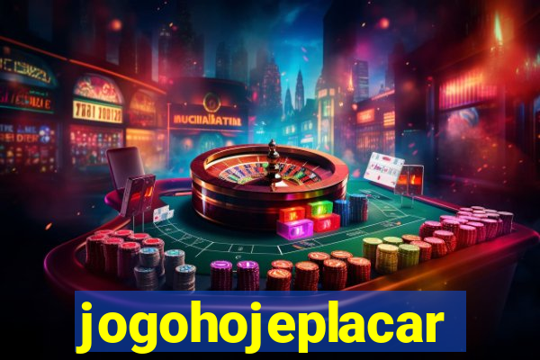 jogohojeplacar