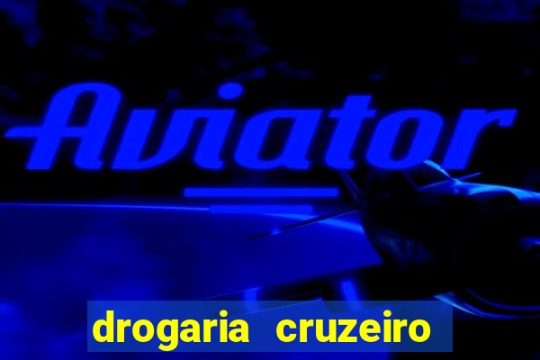 drogaria cruzeiro do sul