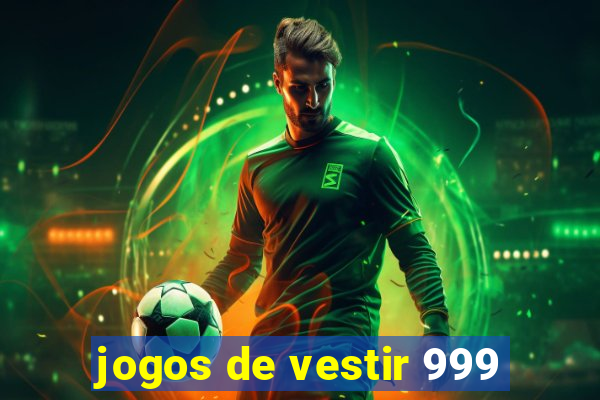 jogos de vestir 999