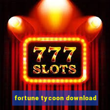 fortune tycoon download