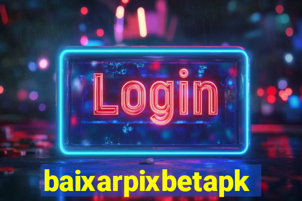 baixarpixbetapk