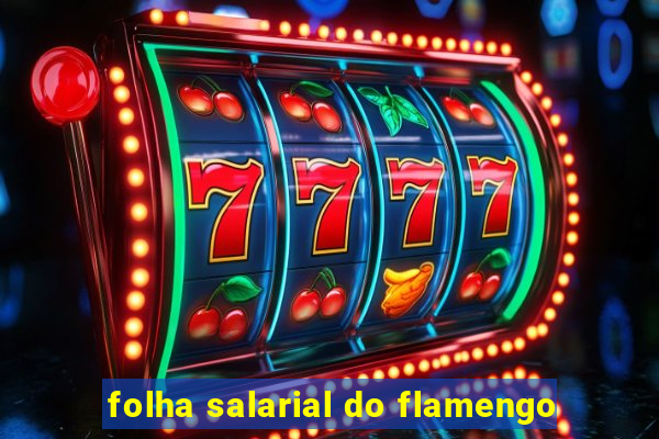 folha salarial do flamengo