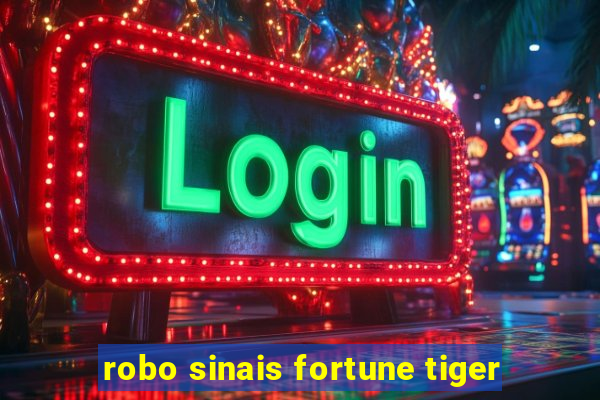 robo sinais fortune tiger