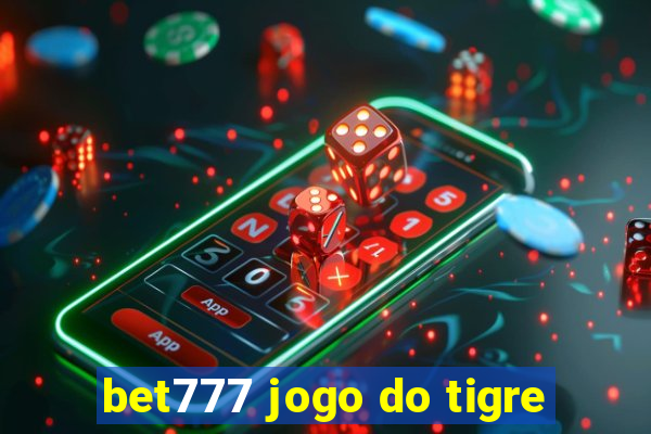 bet777 jogo do tigre