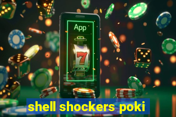 shell shockers poki