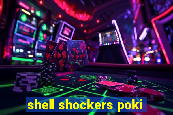 shell shockers poki