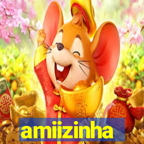 amiizinha