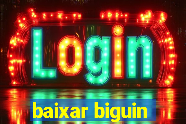 baixar biguin