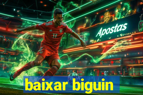 baixar biguin