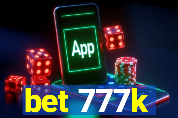 bet 777k