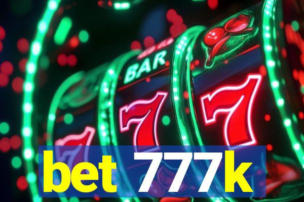 bet 777k