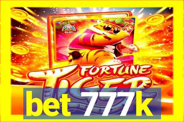 bet 777k