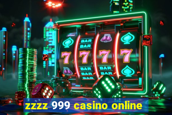 zzzz 999 casino online