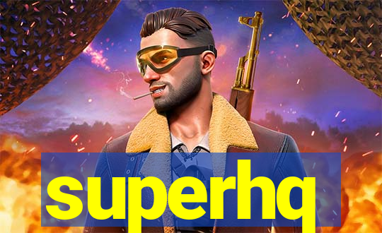 superhq