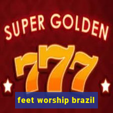 feet worship brazil