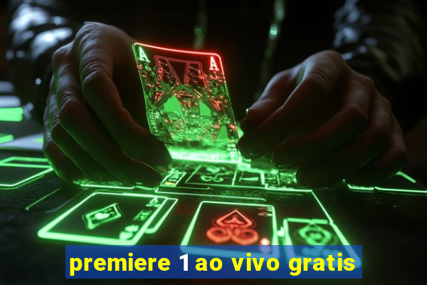 premiere 1 ao vivo gratis