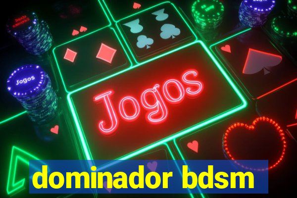 dominador bdsm