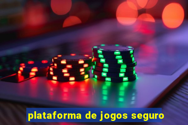 plataforma de jogos seguro