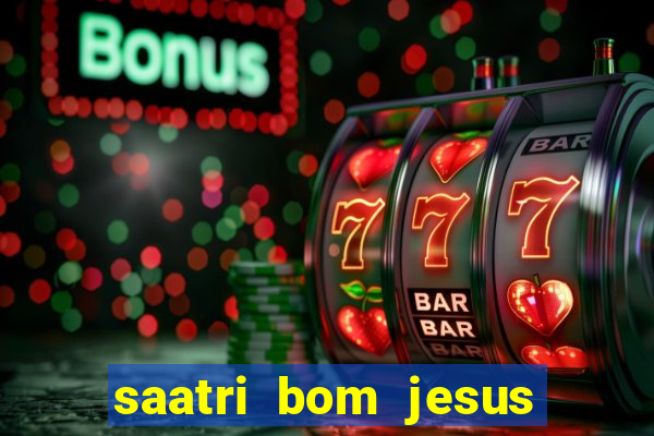 saatri bom jesus da lapa