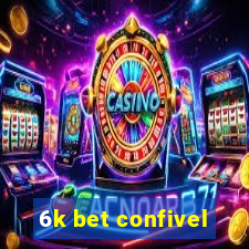 6k bet confivel