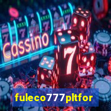 fuleco777pltfor