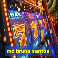 mc bruna santos