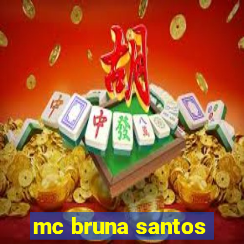 mc bruna santos