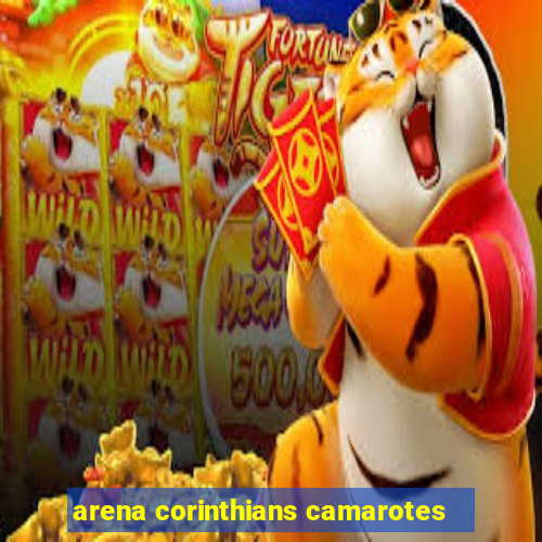 arena corinthians camarotes