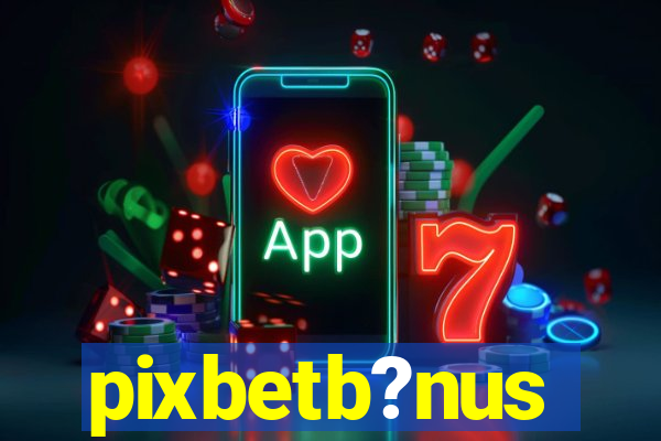 pixbetb?nus