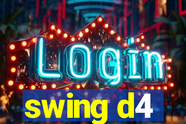 swing d4