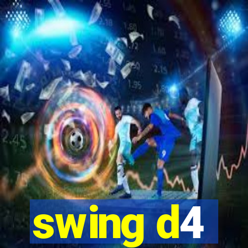 swing d4