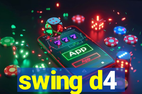 swing d4