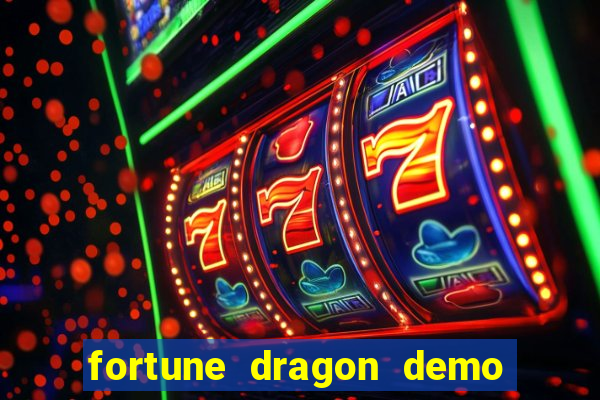 fortune dragon demo bet 500